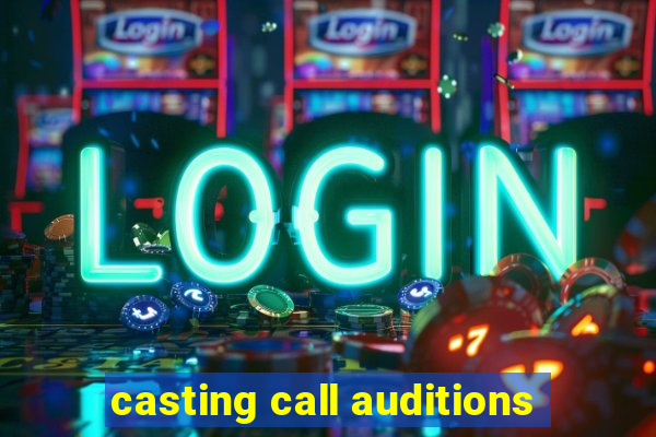 casting call auditions